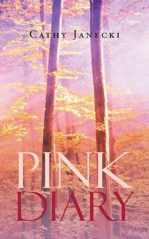 Pink Diary de Cathy Janecki