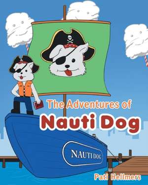 The Adventures of Nauti Dog de Pati Hellmers