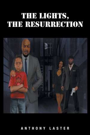 The Lights, The Resurrection de Anthony Laster