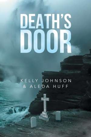 Death's Door de Kelly Johnson