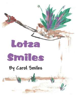 Lotza Smiles de Carol Smiles