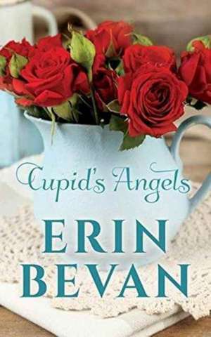 Cupid's Angels de Erin Bevan