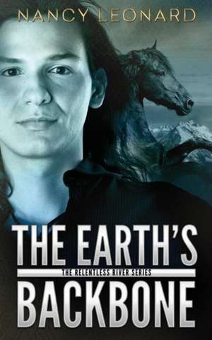 The Earth's Backbone de Nancy Leonard