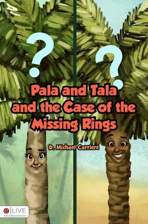 Pala and Tala and the Case of the Missing Rings de D. Michael Carriere