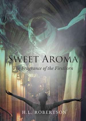 Sweet Aroma de H. L. Robertson