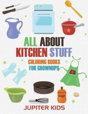 All About Kitchen Stuff de Jupiter Kids