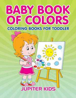 Baby Book Of Colors de Jupiter Kids