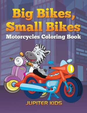 Big Bikes, Small Bikes de Jupiter Kids
