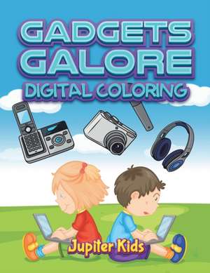 Gadgets Galore de Jupiter Kids