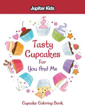 Tasty Cupcakes For You And Me de Jupiter Kids