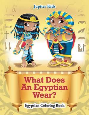 What Does An Egyptian Wear? de Jupiter Kids