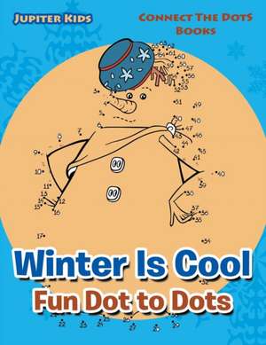 Winter Is Cool Fun Dot to Dots de Jupiter Kids