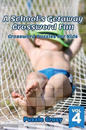 A School's Getaway Crossword Fun Vol 4 de Puzzle Crazy