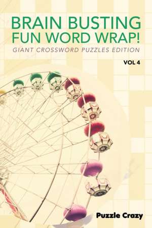 Brain Busting Fun Word Wrap! Vol 4 de Puzzle Crazy