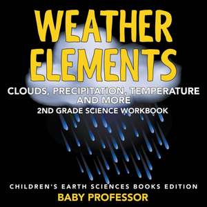 Weather Elements (Clouds, Precipitation, Temperature and More) de Baby