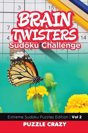 Brain Twisters Sudoku Challenge Vol 2 de Puzzle Crazy