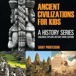 Ancient Civilizations For Kids de Baby