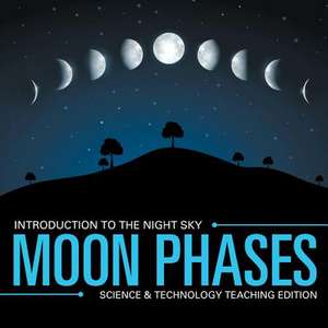 Moon Phases Introduction to the Night Sky Science & Technology Teaching Edition de Baby