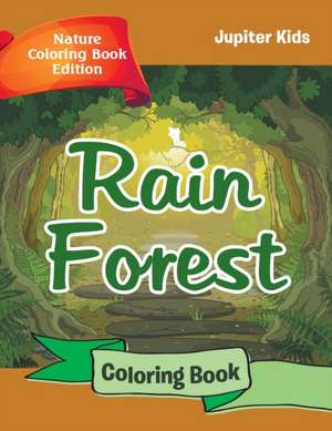 Rain Forest Coloring Book de Jupiter Kids