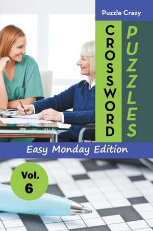 Crossword Puzzles Easy Monday Edition Vol. 6 de Puzzle Crazy