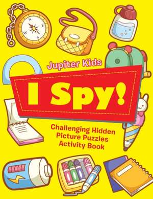 I Spy! Challenging Hidden Picture Puzzles Activity Book de Jupiter Kids