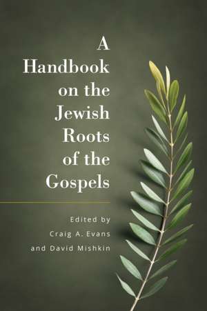 A Handbook on the Jewish Roots of the Gospels de Craig Evans