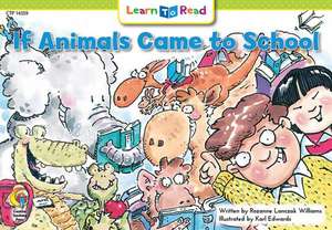 If Animals Came to School de Rozanne Williams