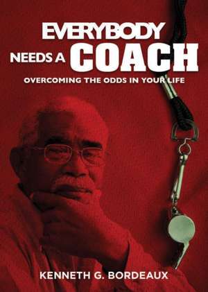 Everybody Needs a Coach de Kenneth Bordeaux