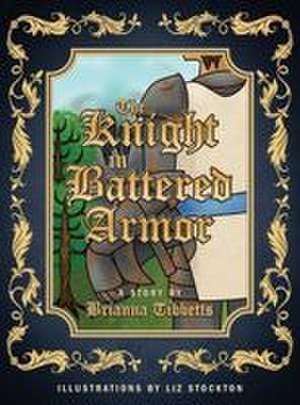 The Knight in Battered Armor de Brianna Tibbetts