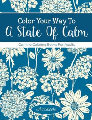 Color Your Way To A State Of Calm de Activibooks