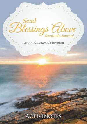 Send Blessings Above Gratitude Journal - Gratitude Journal Christian de Activinotes