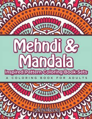 Mehndi & Mandala Inspired Pattern Coloring Book Sets de Activibooks