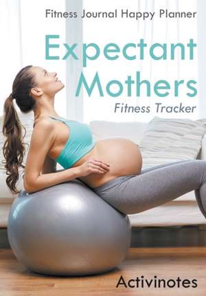 Expectant Mothers Fitness Tracker - Fitness Journal Happy Planner de Activinotes