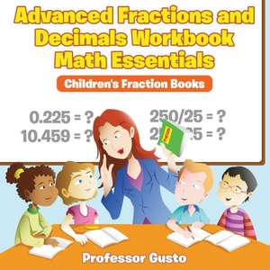 Advanced Fractions and Decimals Workbook Math Essentials de Gusto