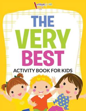 The Very Best Activity Book for Kids Activity Book de Activibooks For Kids