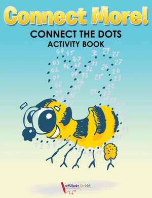 Connect More! Connect the Dots Activity Book de Activibooks For Kids