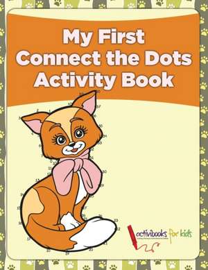 My First Connect the Dots Activity Book de Activibooks For Kids