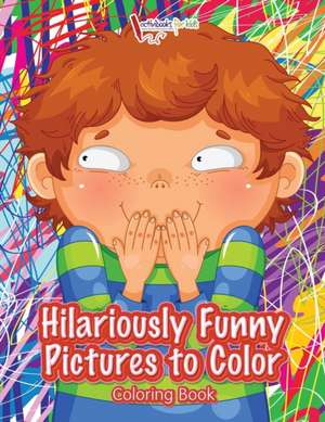 Hilariously Funny Pictures to Color Coloring Book de Activibooks For Kids