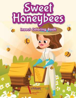 Sweet Honeybees Insect Coloring Book de Activibooks For Kids