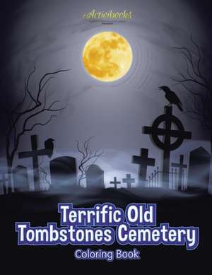 Terrific Old Tombstones Cemetery Coloring Book de Activibooks