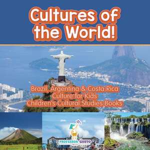 Cultures of the World! Brazil, Argentina & Costa Rica - Culture for Kids - Children's Cultural Studies Books de Gusto