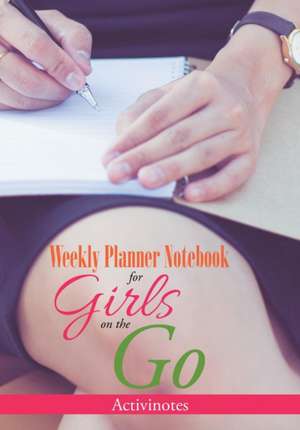 Weekly Planner Notebook for Girls on the Go de Activinotes