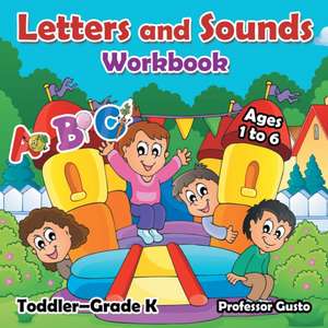 Gusto: Letters and Sounds Workbook | Toddler-Grade K - Ages