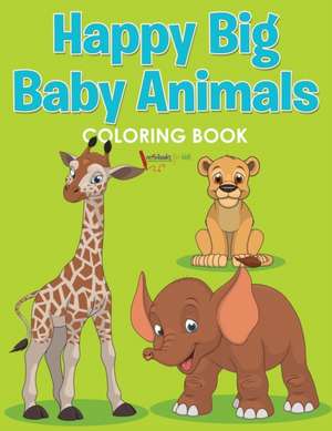 Happy Big Baby Animals Coloring Book de Activibooks For Kids