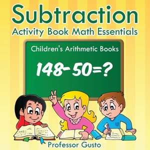 Subtraction Activity Book Math Essentials | Children's Arithmetic Books de Gusto