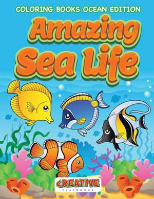 Amazing Sea Life Coloring Books Ocean Edition de Creative Playbooks