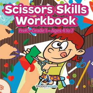 Scissors Skills Workbook PreK-Grade 1 - Ages 4 to 7 de Prod Igy