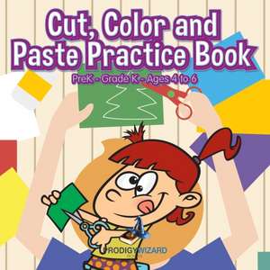 Cut, Color and Paste Practice Book PreK-Grade K - Ages 4 to 6 de Prod Igy