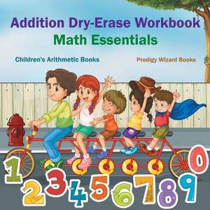 Addition Dry-Erase Workbook Math Essentials Children's Arithmetic Books de Prodigy Wizard Books