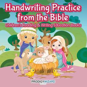 Handwriting Practice from the Bible: Children's Reading & Writing Education Boo de Prodigy Wizard Books